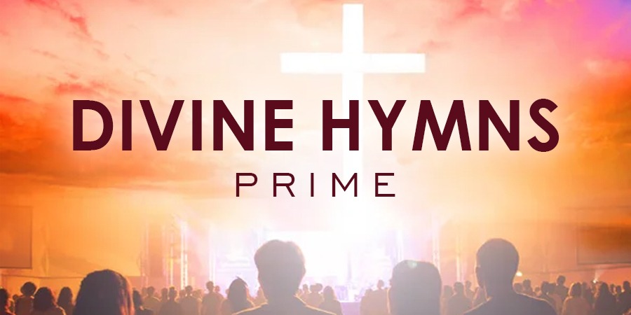 Divine Hymns Prime Song Lyrics | Divine Hymns