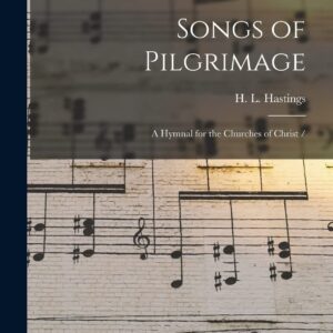 Songs of Pilgrimage Hymnal for Churches of Christ