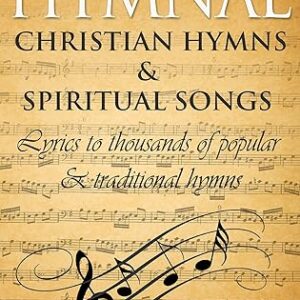 Hymnal of Spiritual Songs: Thousands of Traditional Christian Hymns