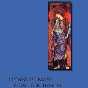 Hymns To Mary – The Catholic Hymnal