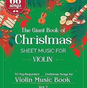 The Giant Book of Christmas Sheet Music for Violin – Top Christmas Songs & Carols