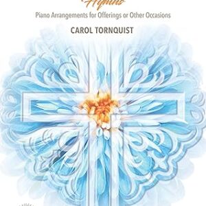 Offertories for Worship – Hymns: Piano Arrangements for Offerings or Other Occasions